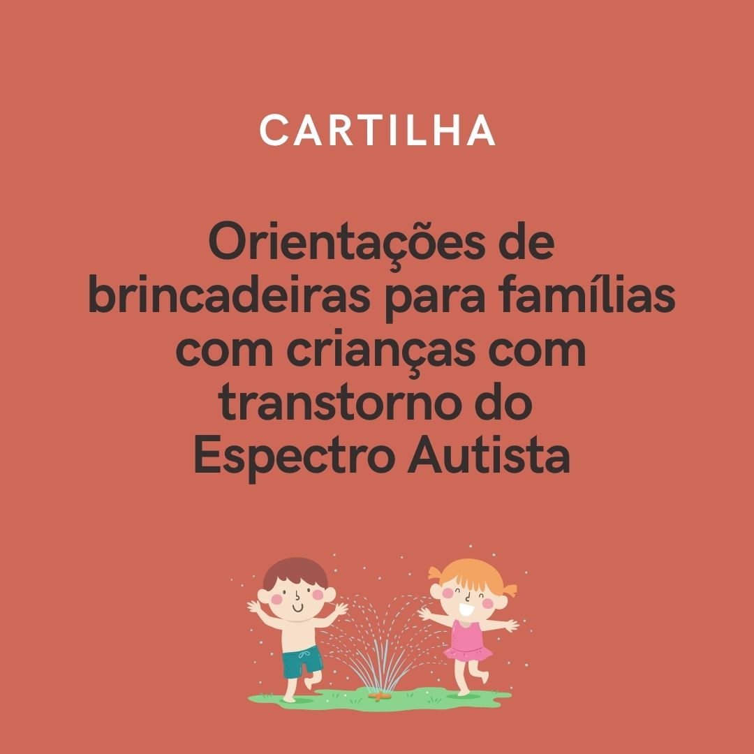 Cartilha Brincadeiras Familias com Criancas Espectro Autista