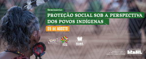 Proteção Social sob a perspectiva dos povos indígenas | Diálogos Amazônicos