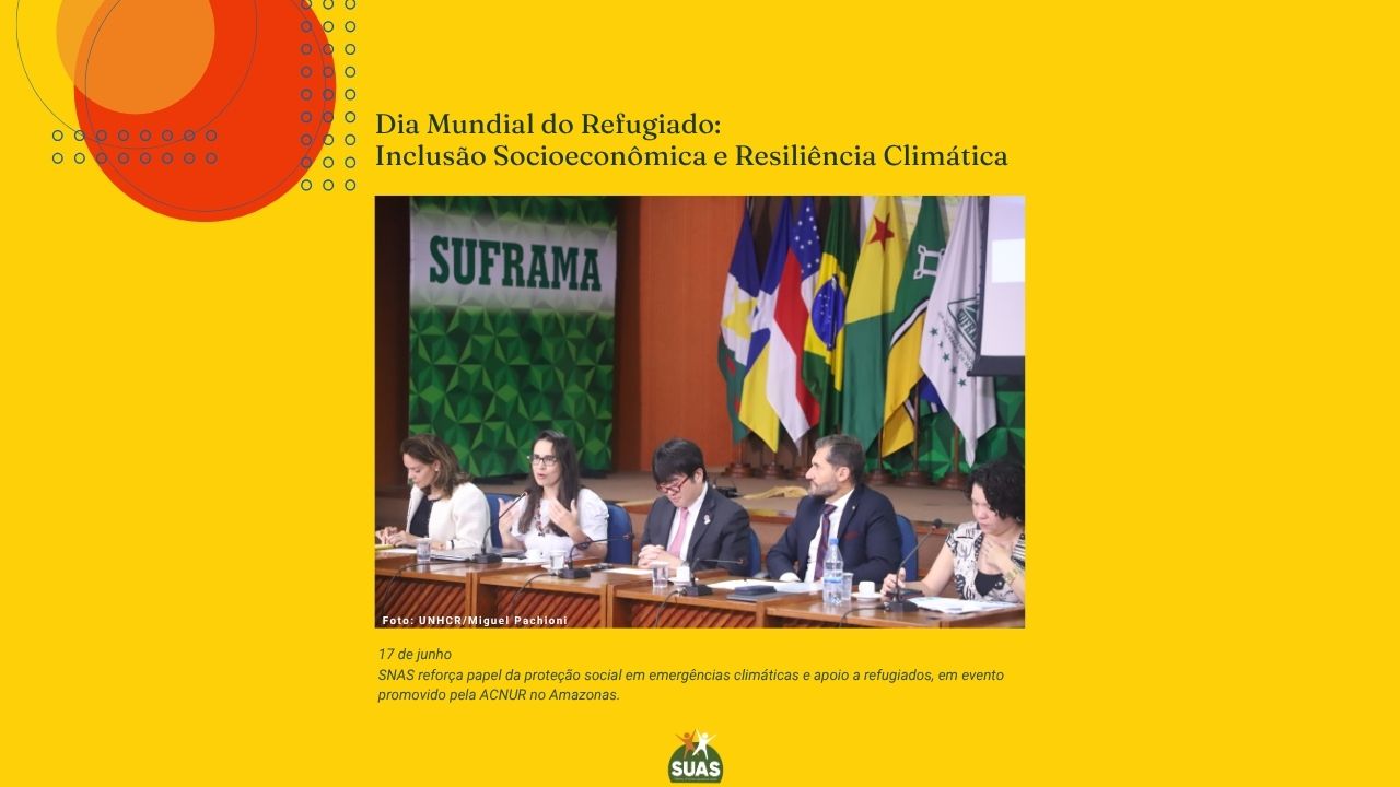 SNAS reforça papel da proteção social em emergências climáticas e apoio a refugiados, em evento no Amazonas
