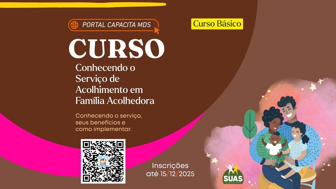 Inscrições abertas para Curso básico sobre Família Acolhedora: Conhecendo o serviço, seus benefícios e como implementar