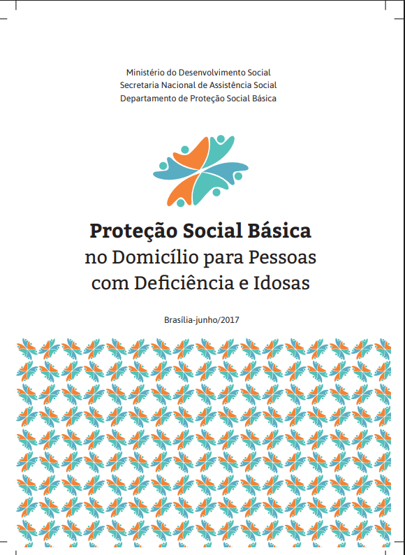 Proteção Social Básica no Domícílio para Pessoas com Deficiência e Idosas